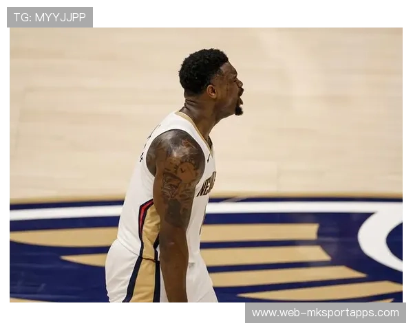 锡安体重照片曝光引热议：鹈鹕急开紧急会议